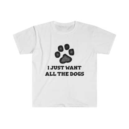 i just want all the dogs shirt